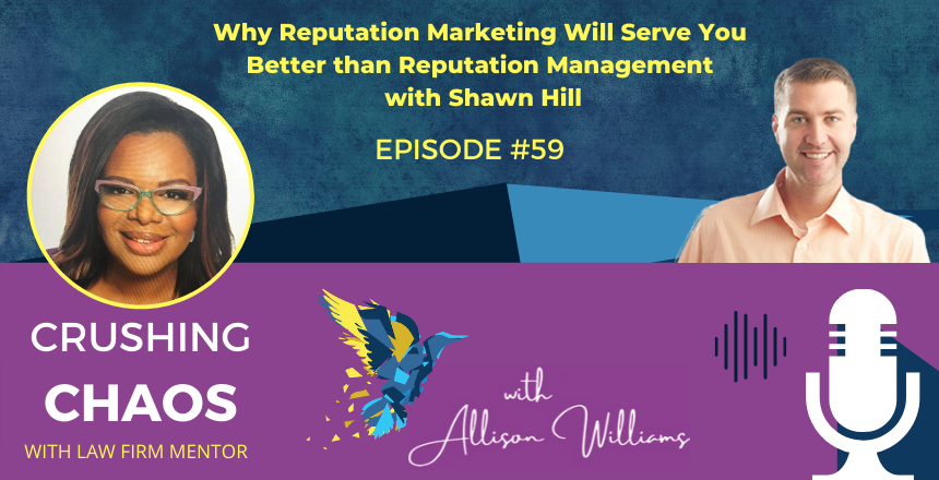 Why Reputation Marketing Will Serve You Better than Reputation Management