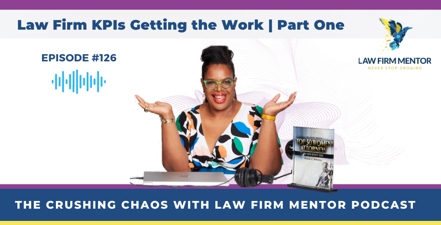 Law Firm KPIs Getting the Work ﻿| Part One