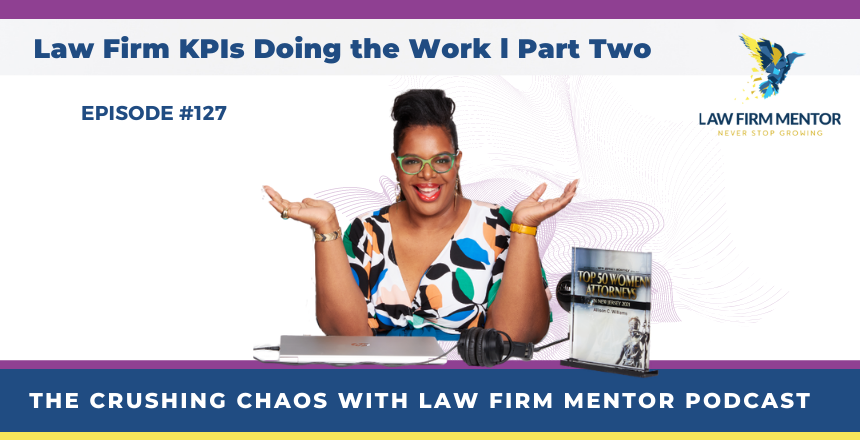 Law Firm KPIs Doing the Work | Part Two
