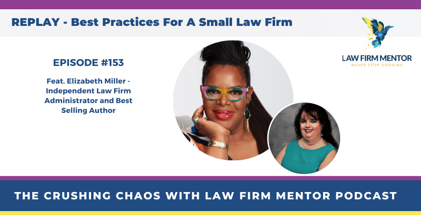 REPLAY- Best Practices For A Small Law Firm (Feat. Elizabeth Miller)