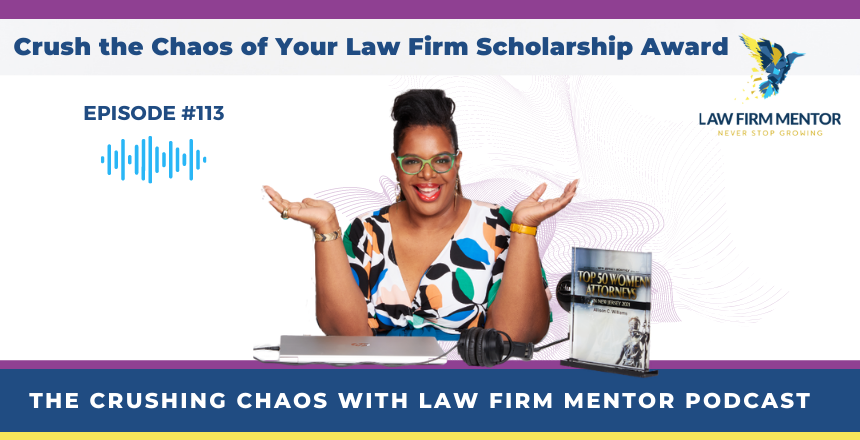 Crush the Chaos of Your Law Firm Scholarship Award